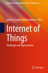 (Smart Sensors, Measurement and Instrumentation 9) S. C. Mukhopadhyay, N. K. Suryadevara (auth.), Subhas Chandra Mukhopadhyay (eds.)-Internet of Things_ Challenges and Opportunities-Springer Internati.pdf