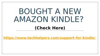 Bought A New Amazon Kindle. (Check Here).pptx